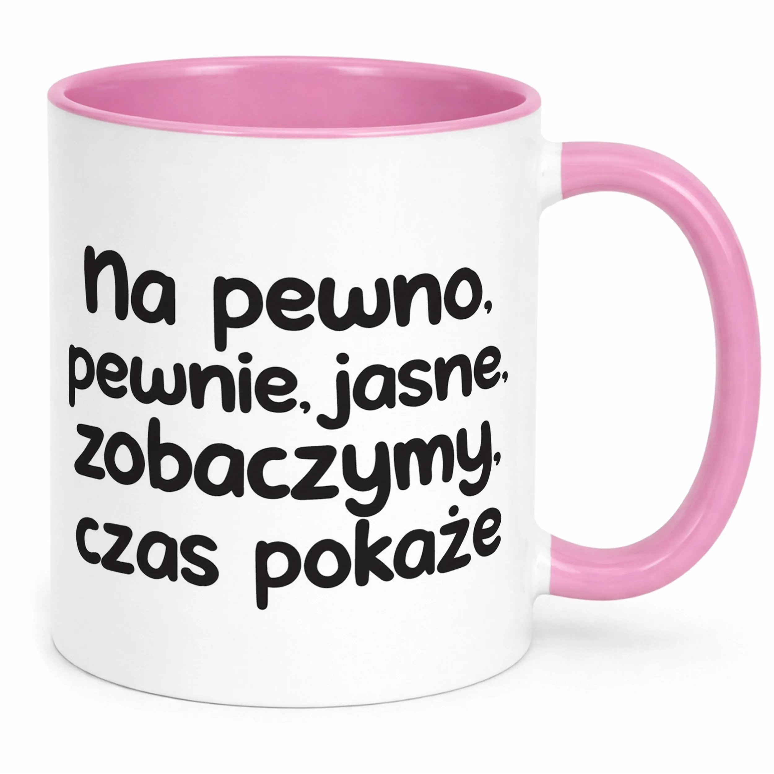 Kubek Różowy No Pewno Pewnie Jasne Zobaczymy Zabawny Prezent