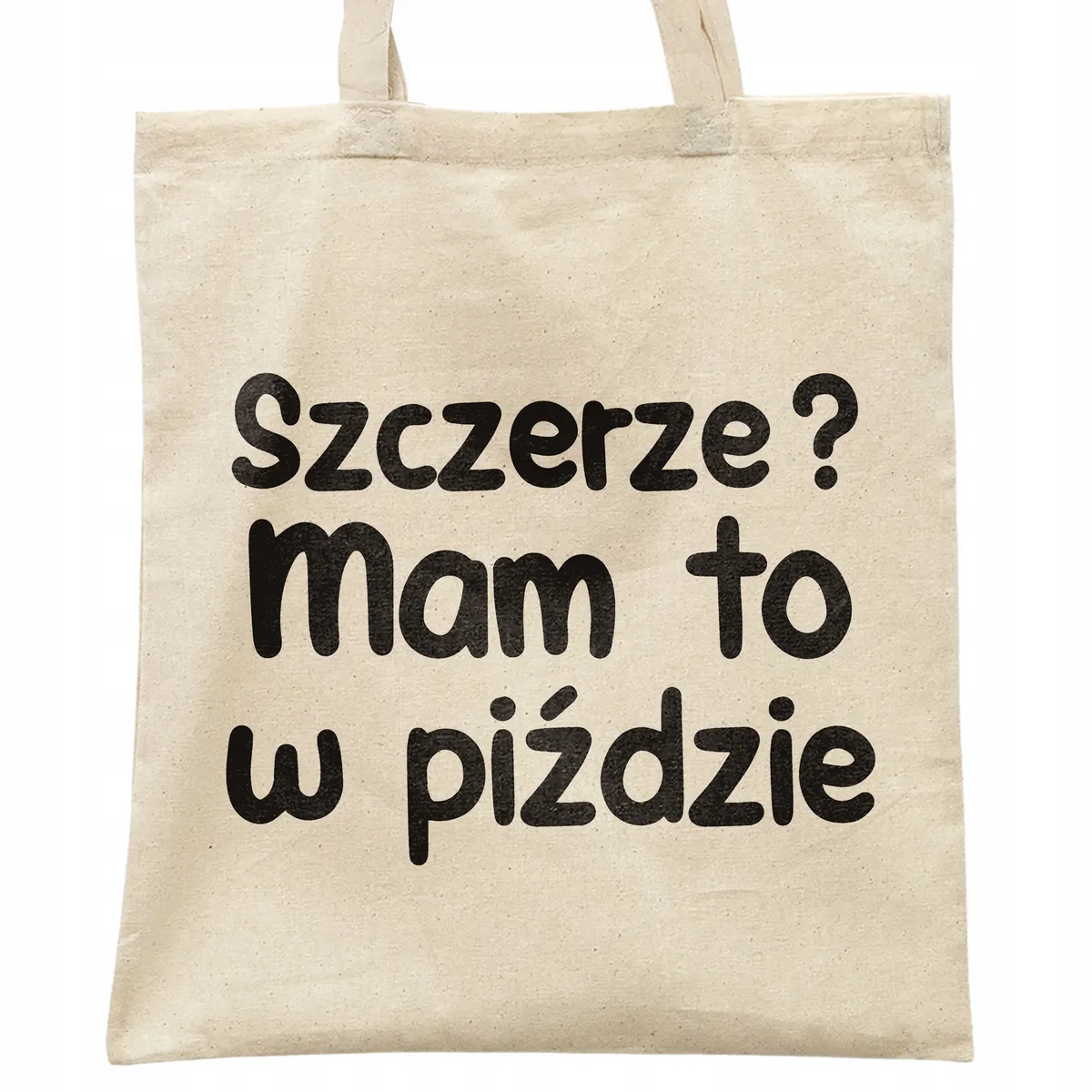 Torba bawełniana na zakupy Szczerze Mam To Zabawny Prezent
