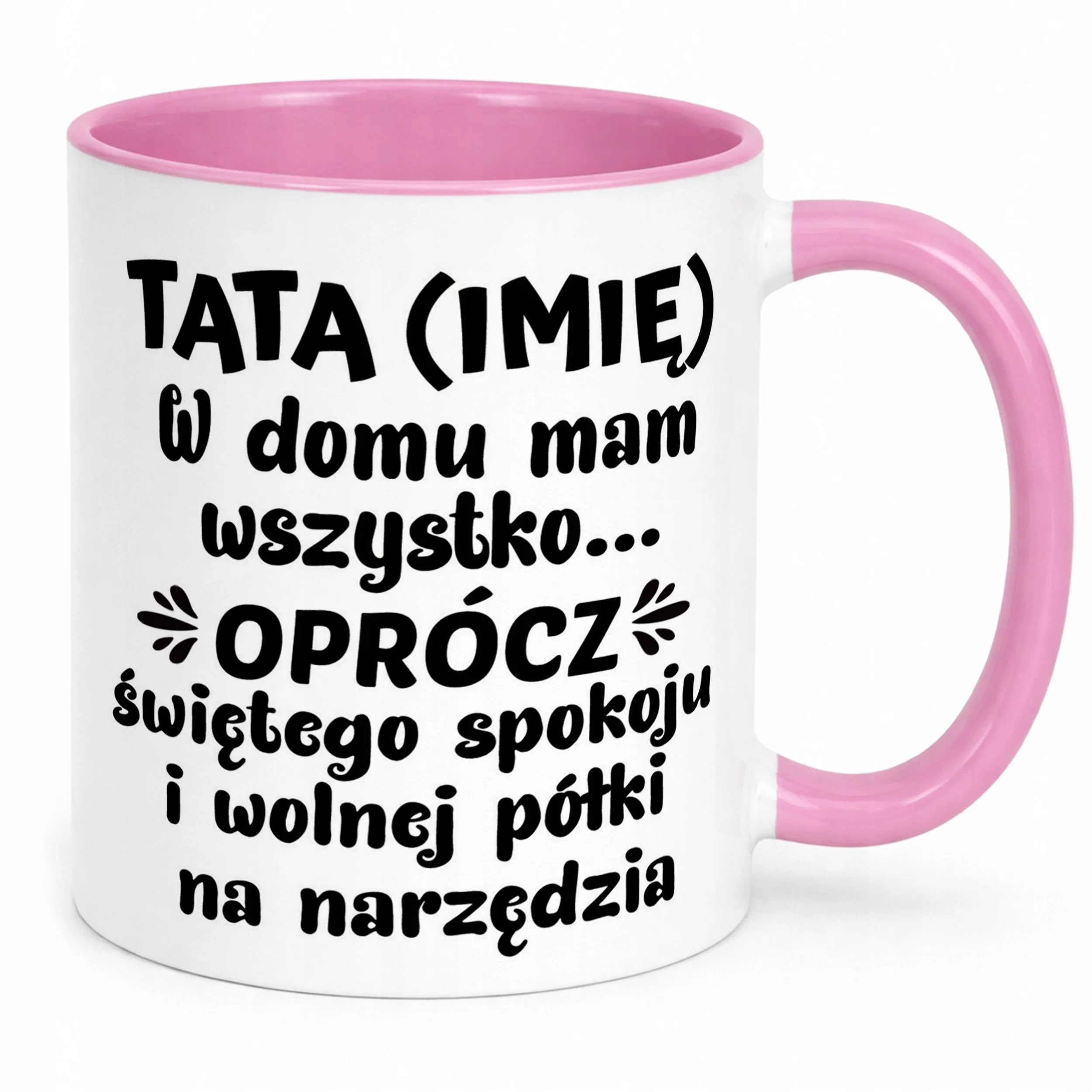 Kubek Różowy Personalizowany Dzień Ojca Tata W Domu Ma Wszystko