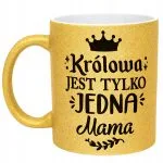 Złoty kubek brokatowy Dzień Matki Dla Mamy Królowa Jest Tylko Jedna