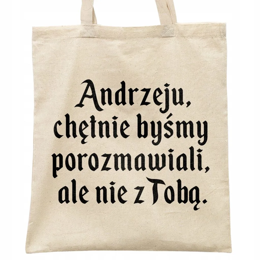Torba bawełniana na zakupy 1670 Andrzeju Chętnie Byśmy Porozmawiali