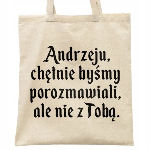 Torba bawełniana na zakupy 1670 Andrzeju Chętnie Byśmy Porozmawiali