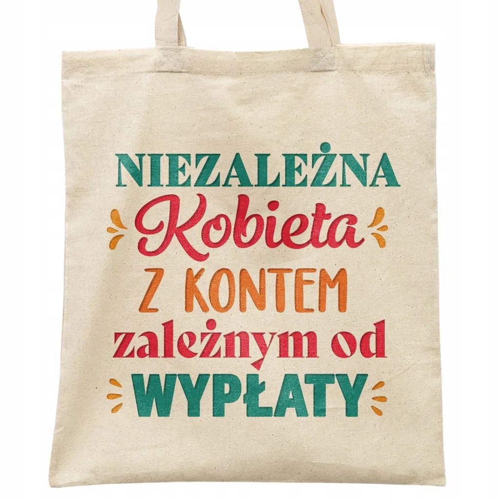 Torba bawełniana na zakupy prezent na Dzień Kobiet Niezależna Kobieta
