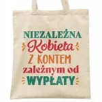 Torba bawełniana na zakupy prezent na Dzień Kobiet Niezależna Kobieta