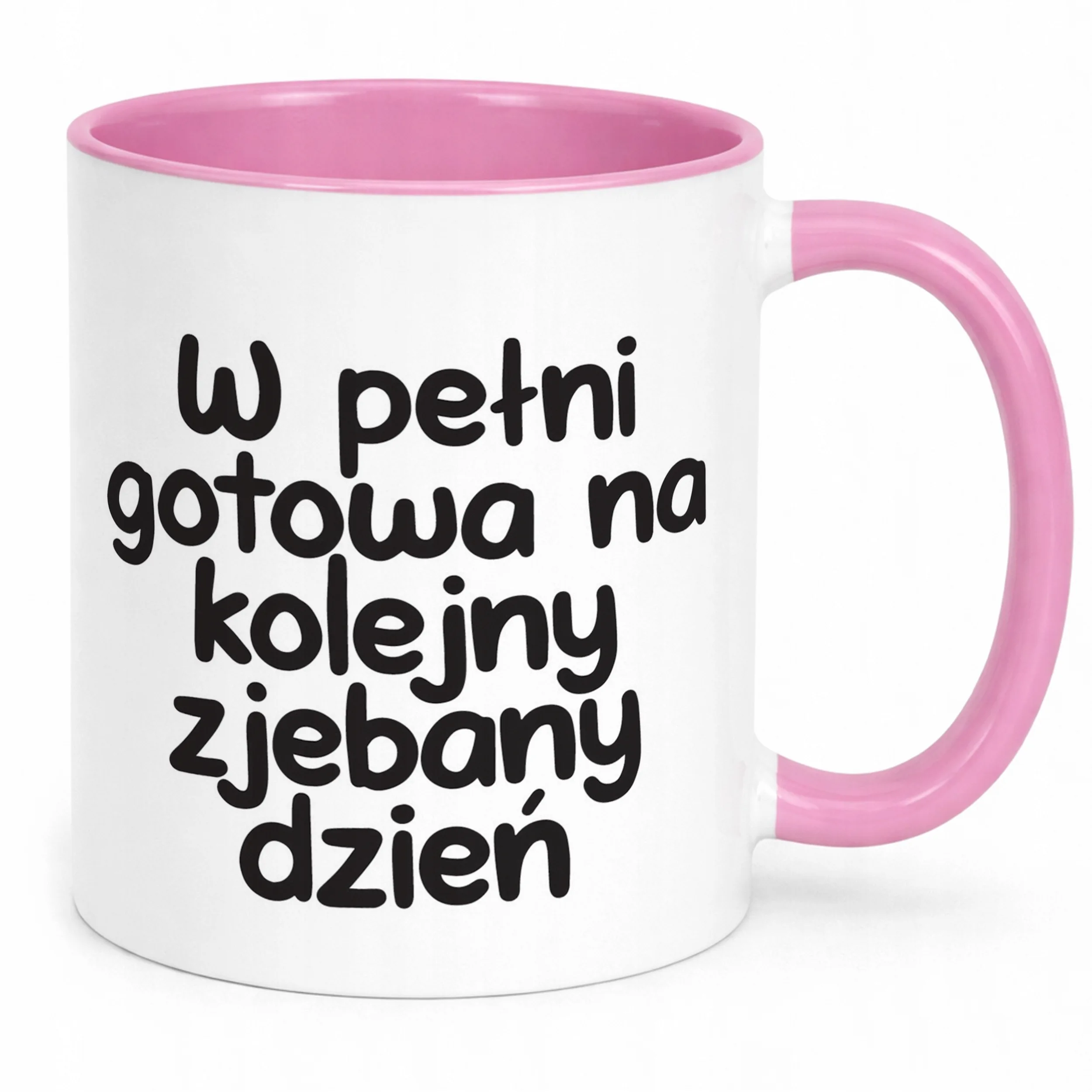 Kubek Różowy W Pełni Gotowa Na Kolejny Dzień Śmieszny Zabawny Prezent