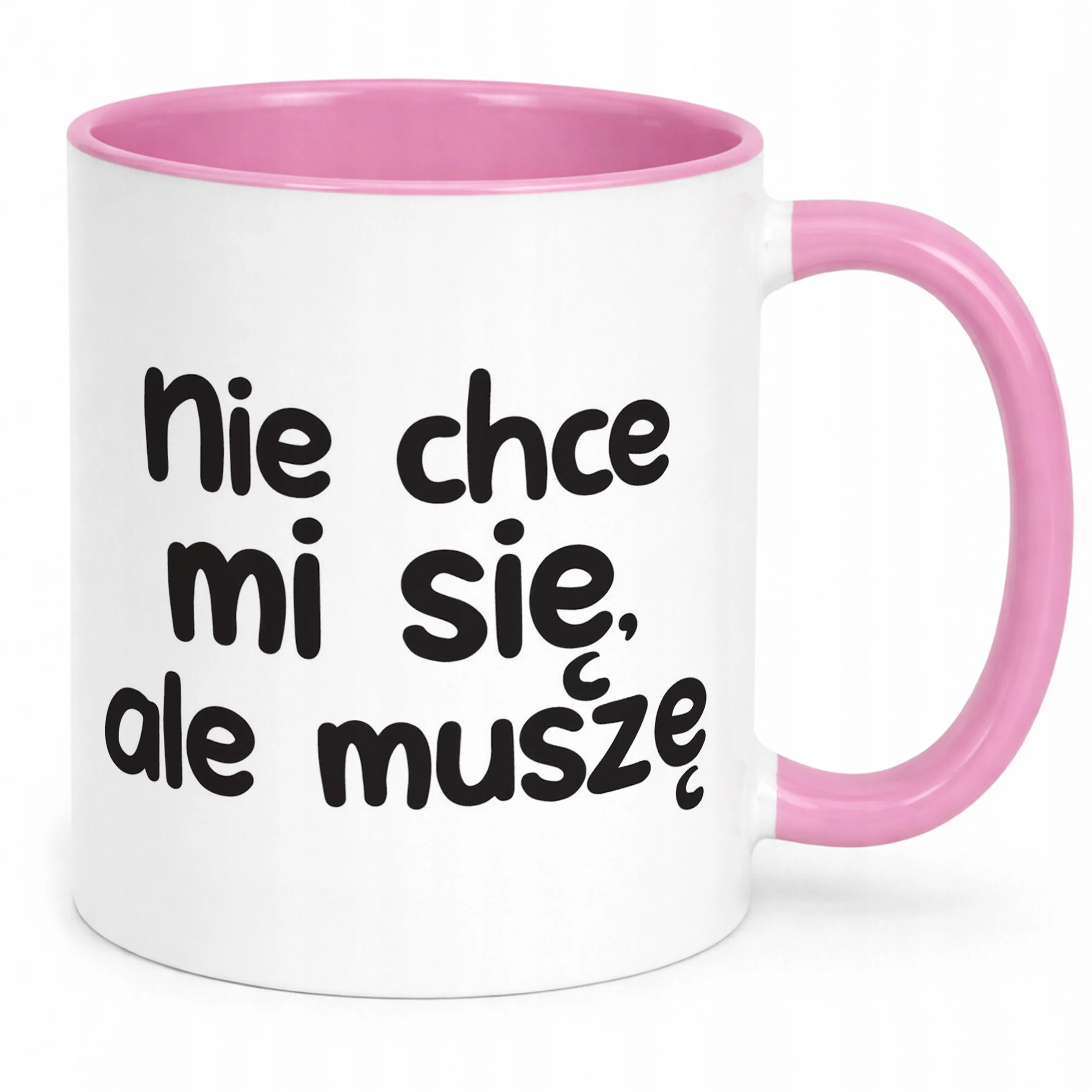 Kubek Różowy Nie Chcę Mi Się Ale muszę Śmieszny Zabawny Prezent