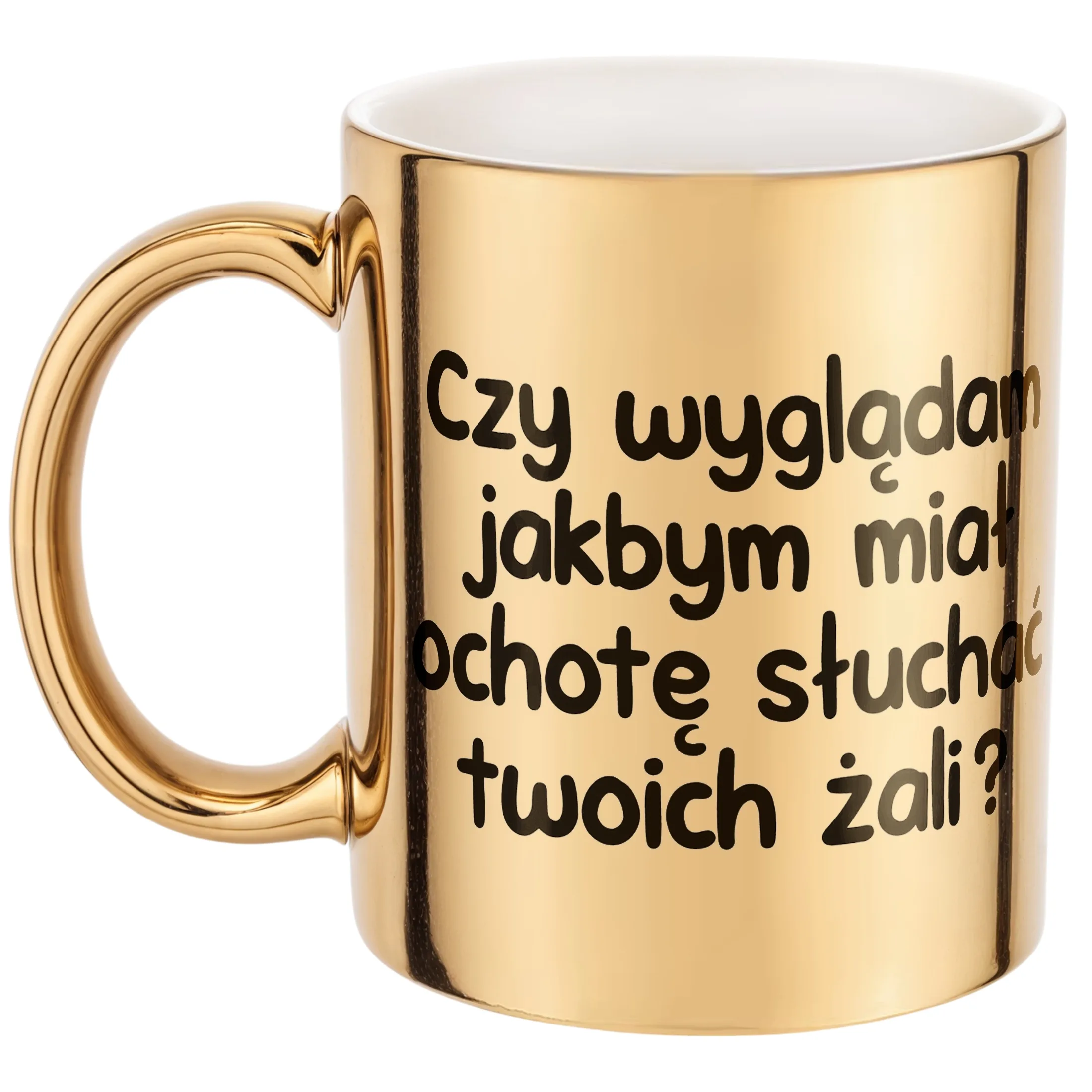 Złoty Kubek Czy Wyglądam Jakbym Miał Ochotę Śmieszny Zabawny Prezent