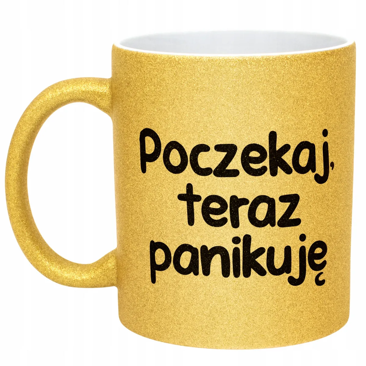 Złoty Kubek Brokatowy Poczekaj Teraz Panikuję Zabawny Prezent