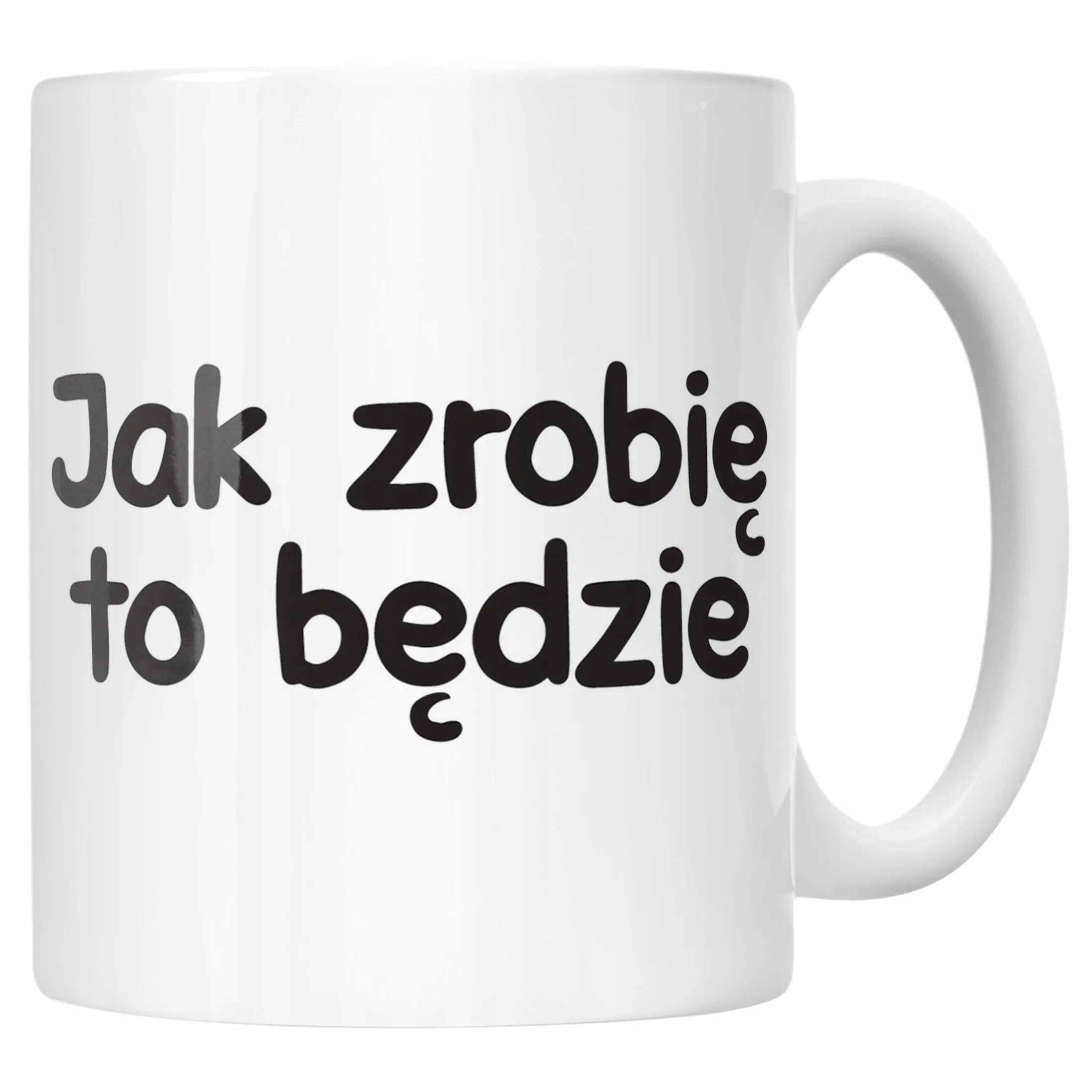 Kubek ceramiczny Jak Zrobię To Będzie Śmieszny Zabawny Prezent