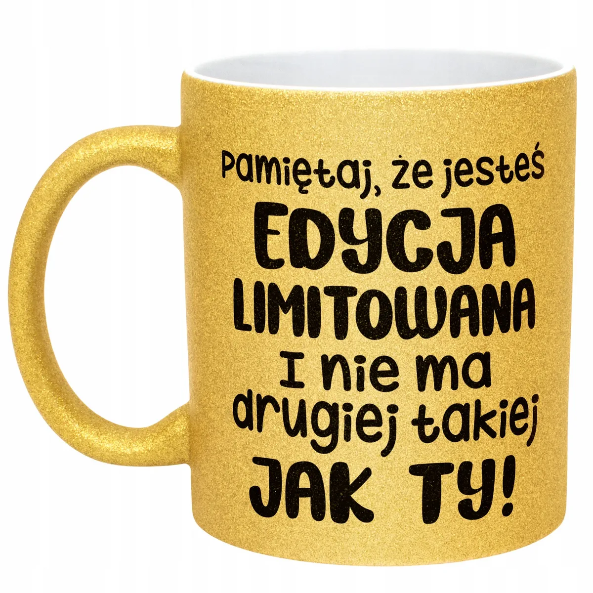 Złoty Kubek Brokatowy Jesteś Edycja Limitowana Zabawny Prezent