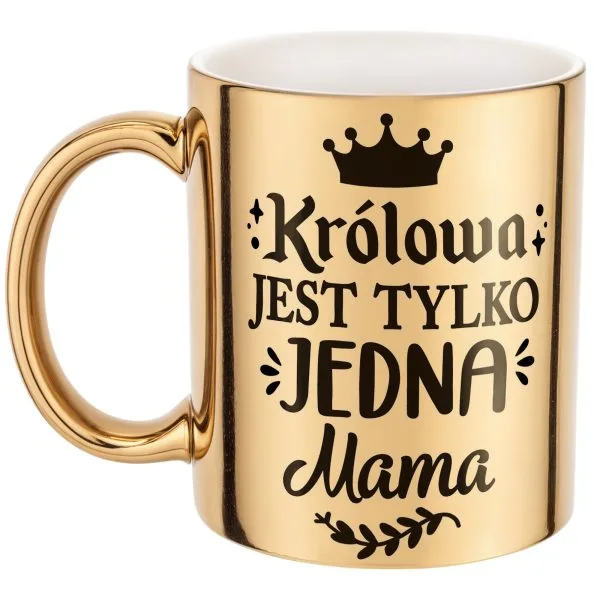Złoty Kubek ceramiczny Dzień Matki Dla Mamy Królowa Jest Tylko Jedna