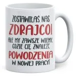 Kubek ceramiczny Pożeganie Odejście z Pracy Dla Koleżanki Prezent