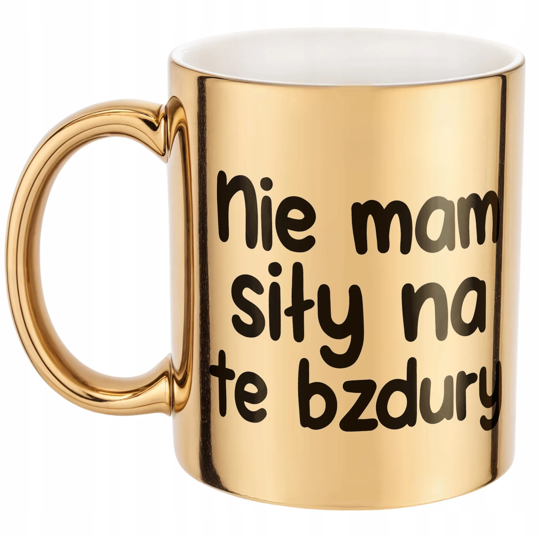 Złoty Kubek Nie Mam Siły Na Te Bzdury Śmieszny Zabawny Prezent