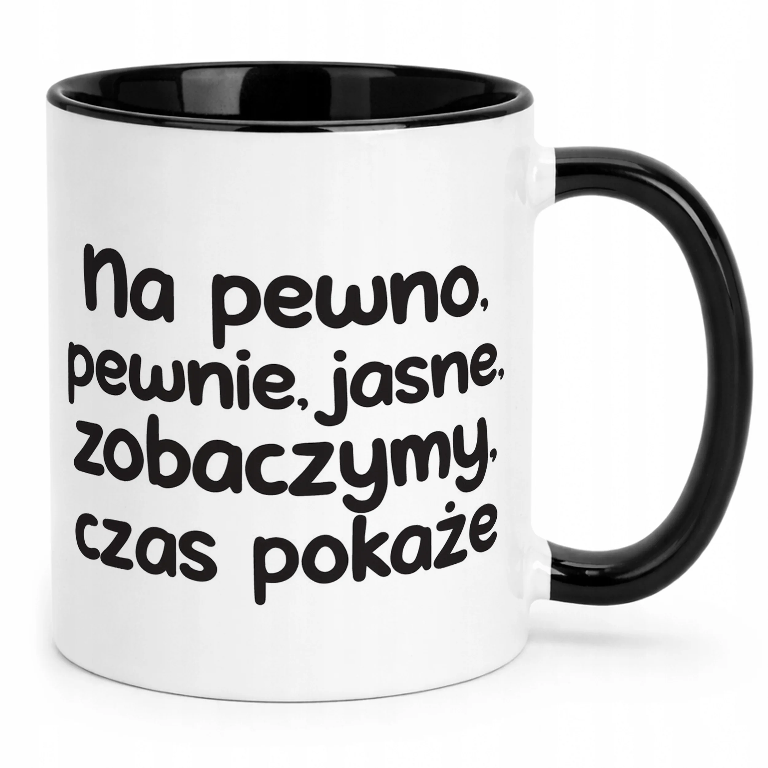 Kubek Czarny No Pewno Pewnie Jasne Zobaczymy Zabawny Prezent