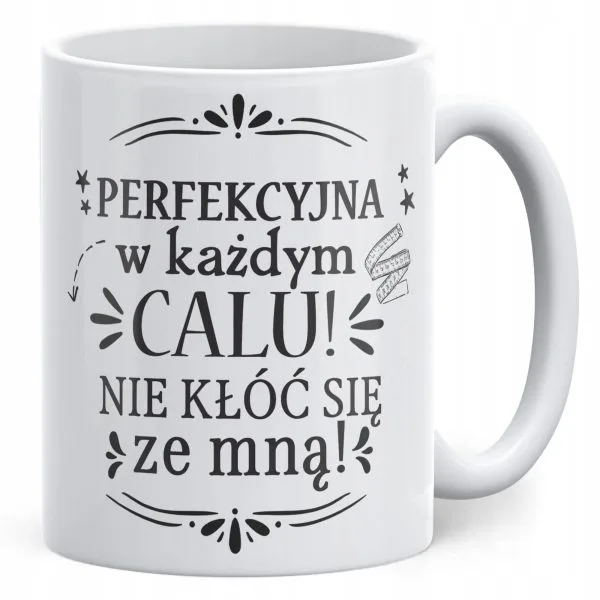 Kubek ceramiczny Dzień Kobiet Perfekcyjna w Każdym Calu Prezent Kobiety
