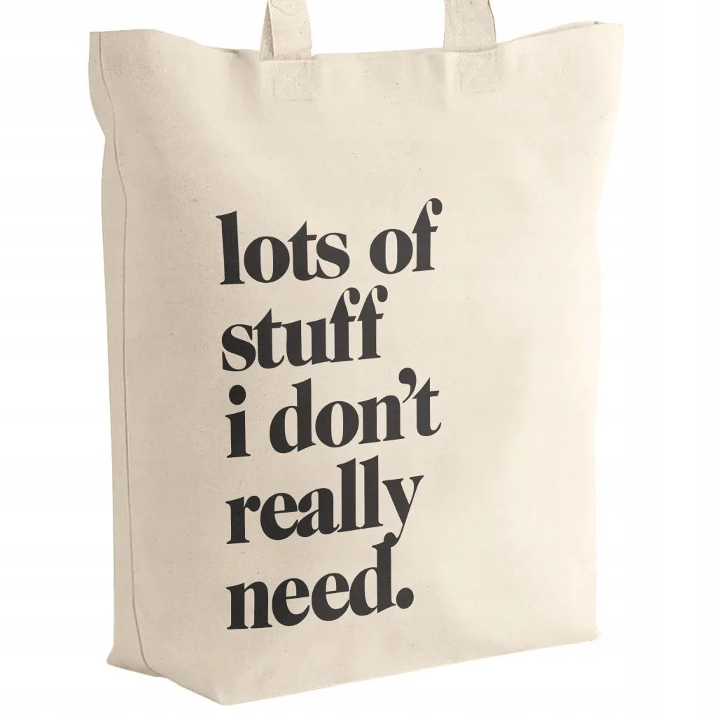 Torba bawełniana z dnem na zakupy LOTS OF STUFF I DON’T REALLY NEED