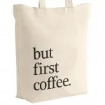 Torba bawełniana z dnem na zakupy BUT FIRST COFFEE Kawa Dla Miłośników Kawy