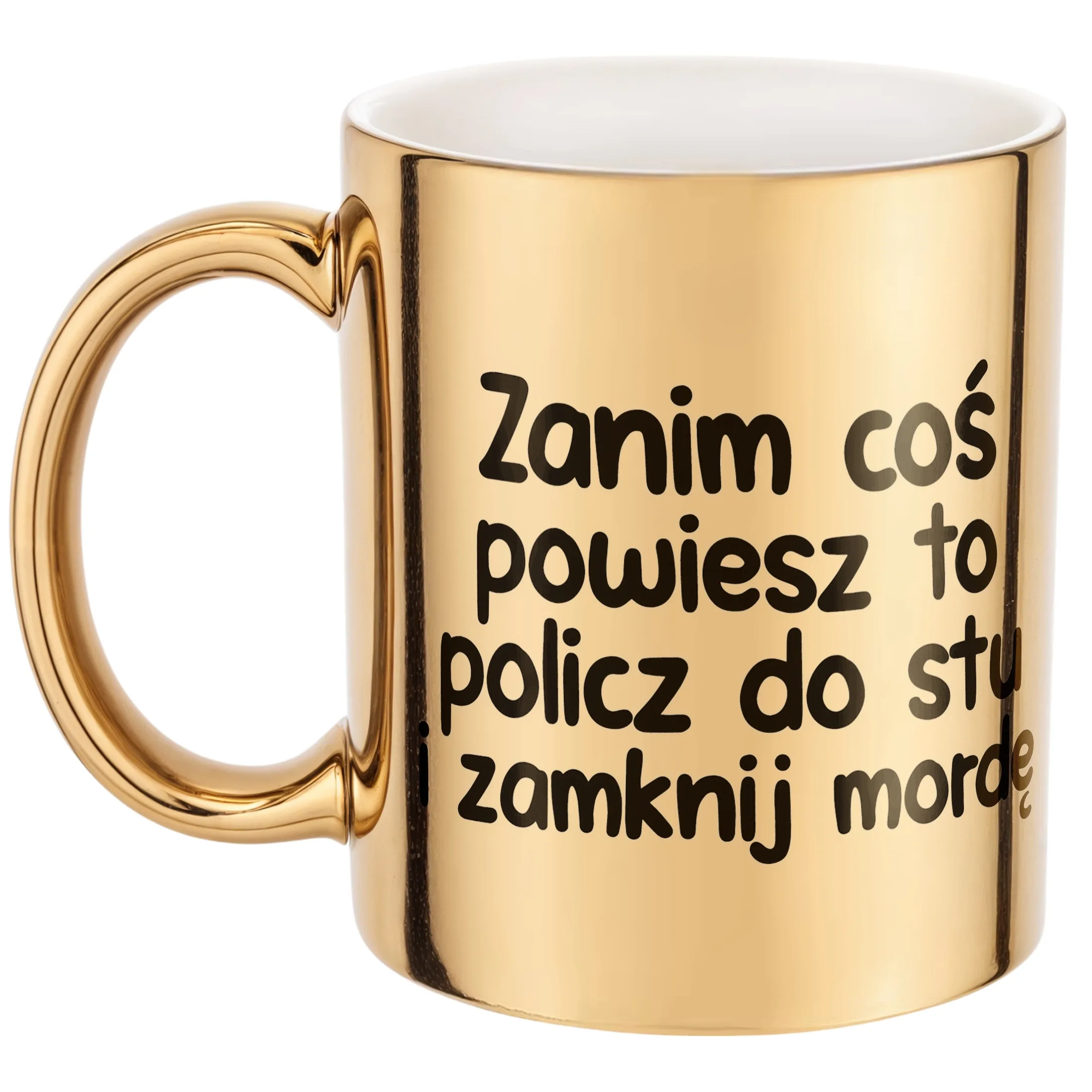 Złoty Kubek Zanim Coś Powiesz To Śmieszny Zabawny Prezent