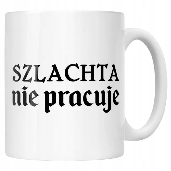 Kubek ceramiczny 1670 Szlachta Nie Pracuje Jan Paweł Prezent Upominek