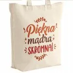 Torba bawełniana premium prezent na Dzień Kobiet Piękna Mądra Skromna