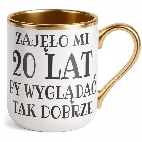 Kubek Premium Złoty Zajęło Mi 20 Lat Na Urodziny Prezent Upominek