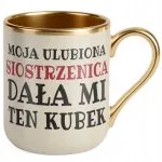 Kubek Premium Złoty Ecru Moja Ulubiona Siostrzenica Dała Mi Ten Kubek
