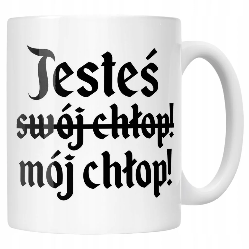 Kubek ceramiczny 1670 Jesteś Swój Chłop Mój Chłop Jan Paweł Prezent