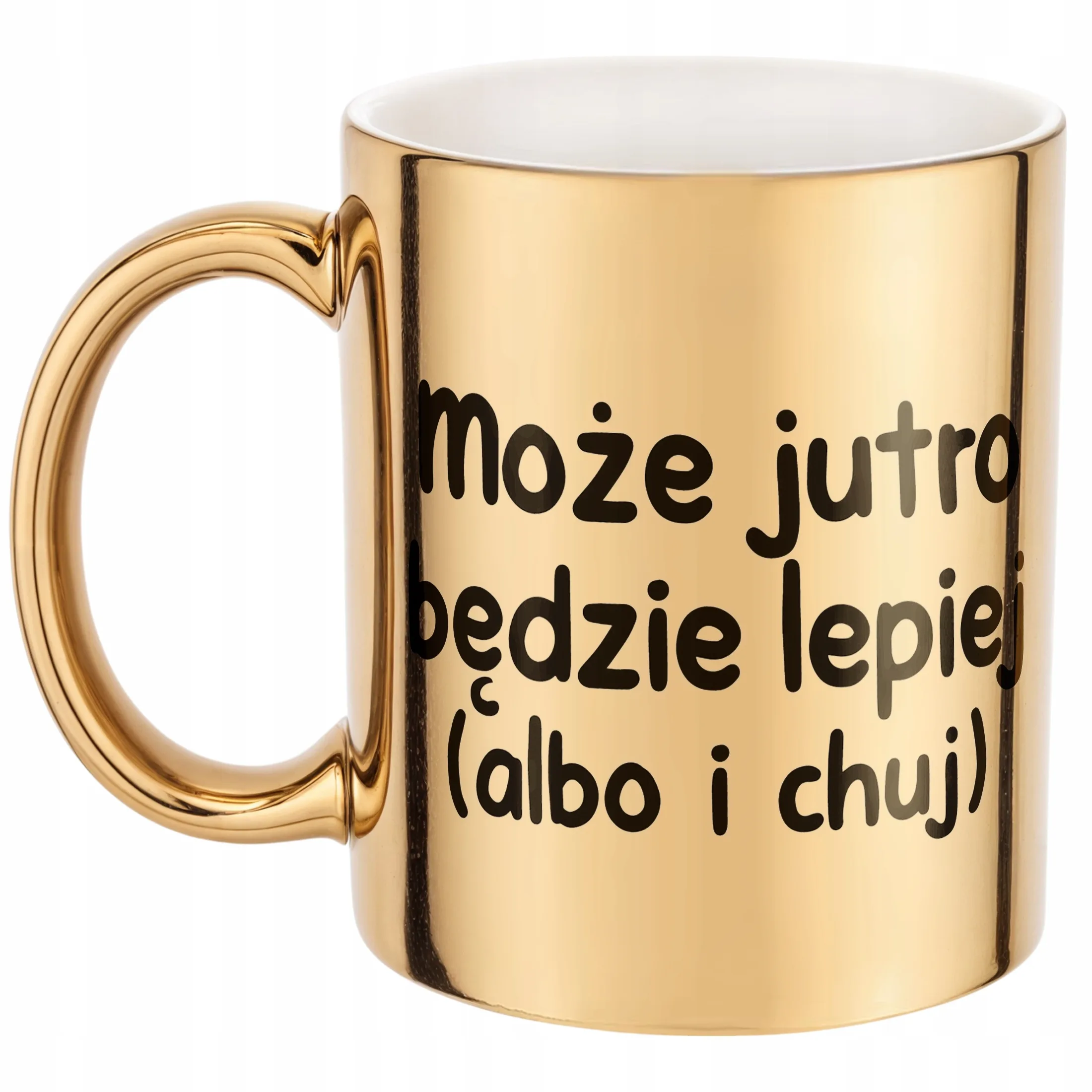 Złoty Kubek Może Jutro Będzie Lepiej Śmieszny Zabawny Prezent