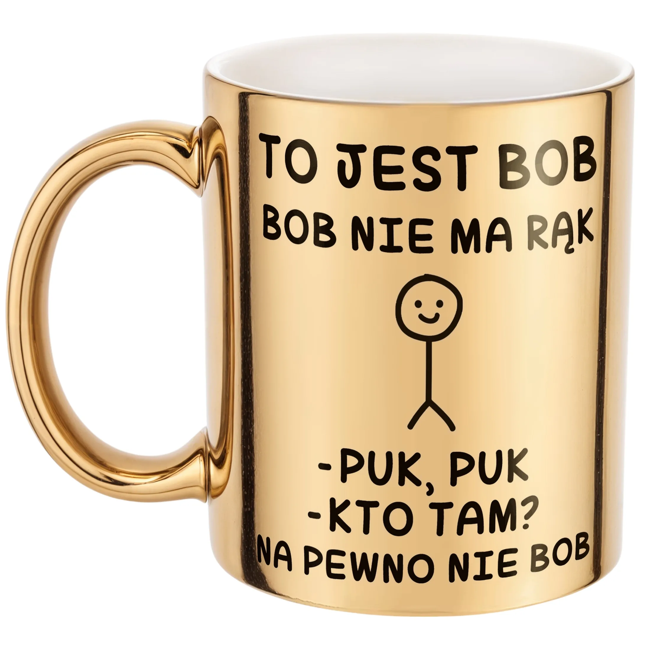 Złoty Kubek To Jest Bob Nie Ma Rąk Śmieszny Zabawny Prezent