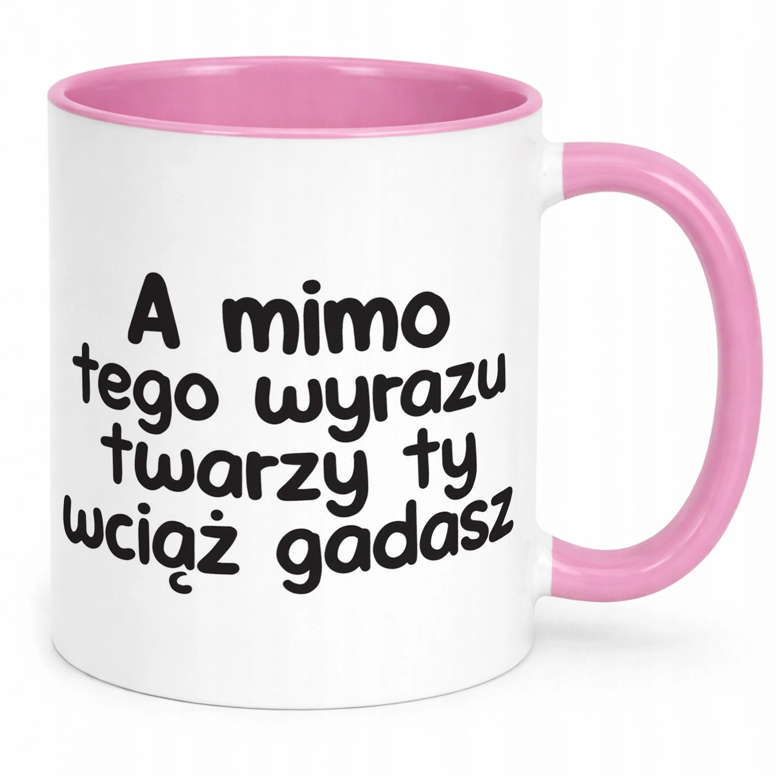 Kubek Różowy A Mimo Tego Wyrazu Twarzy Śmieszny Zabawny Prezent