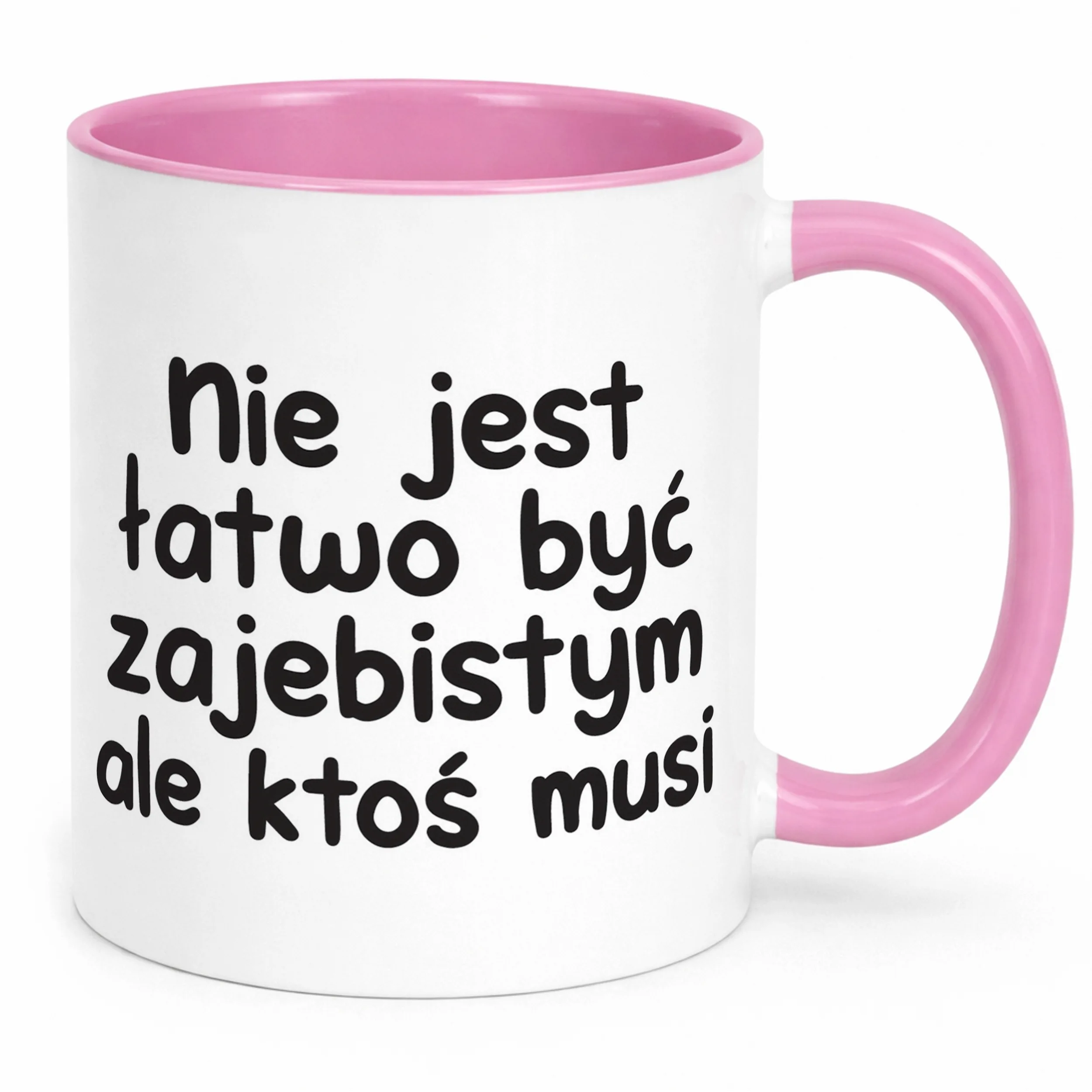 Kubek Różowy Nie Jest Łatwo Być Zaj**istym Śmieszny Zabawny Prezent