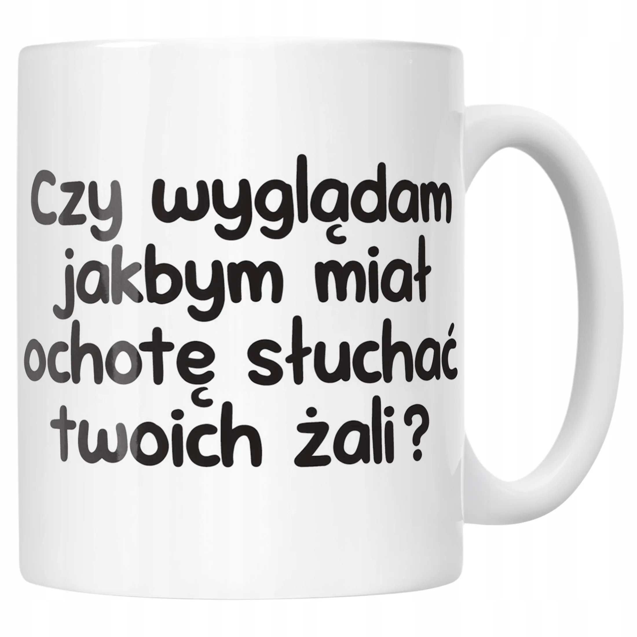 Kubek ceramiczny Czy Wyglądam Jakbym Miał Ochotę Śmieszny Zabawny Prezent