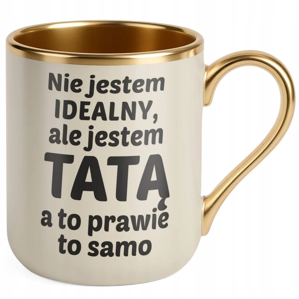 Kubek Premium Złoty Ecru Dzień Ojca Dla Taty Nie Jestem Idealny Prezent