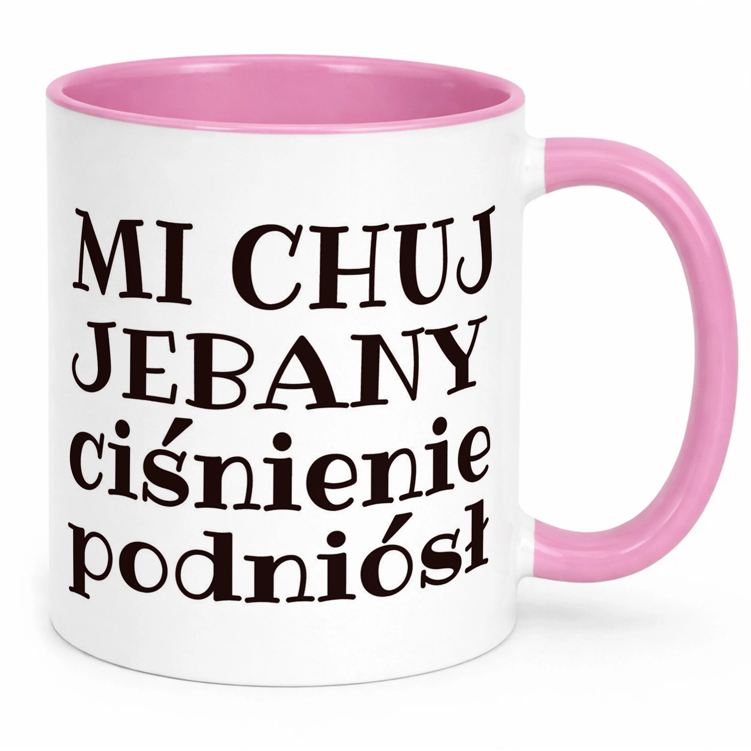 Kubek Różowy Mi Ch*j Je**any Ciśnienie Podniósł Zabawny Prezent