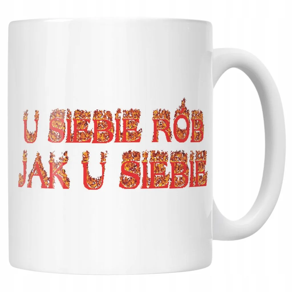 Kubek ceramiczny U siebie rób jak u siebie Memy Zabawne Prezent