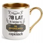 Kubek Premium Złoty 70 Lat i Wciąż Na Oryginalnych Częściach Urodziny