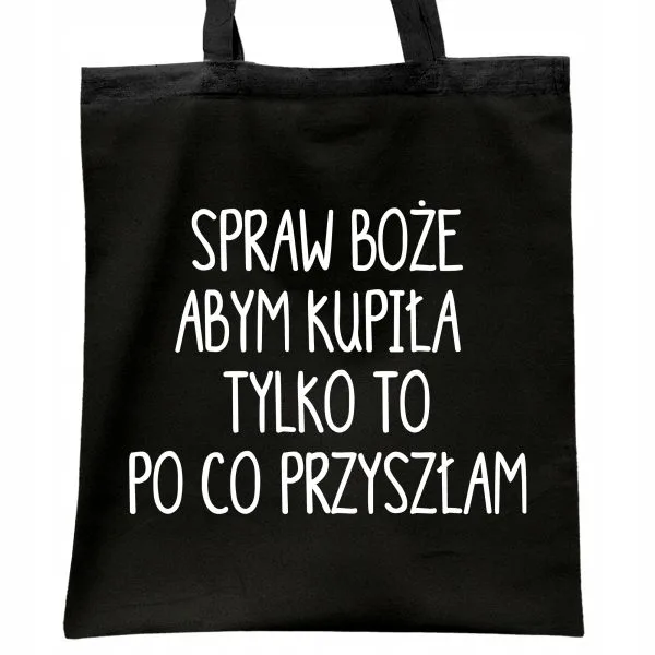 Torba bawełniana czarna na zakupy Spraw Boże Abym Kupiła