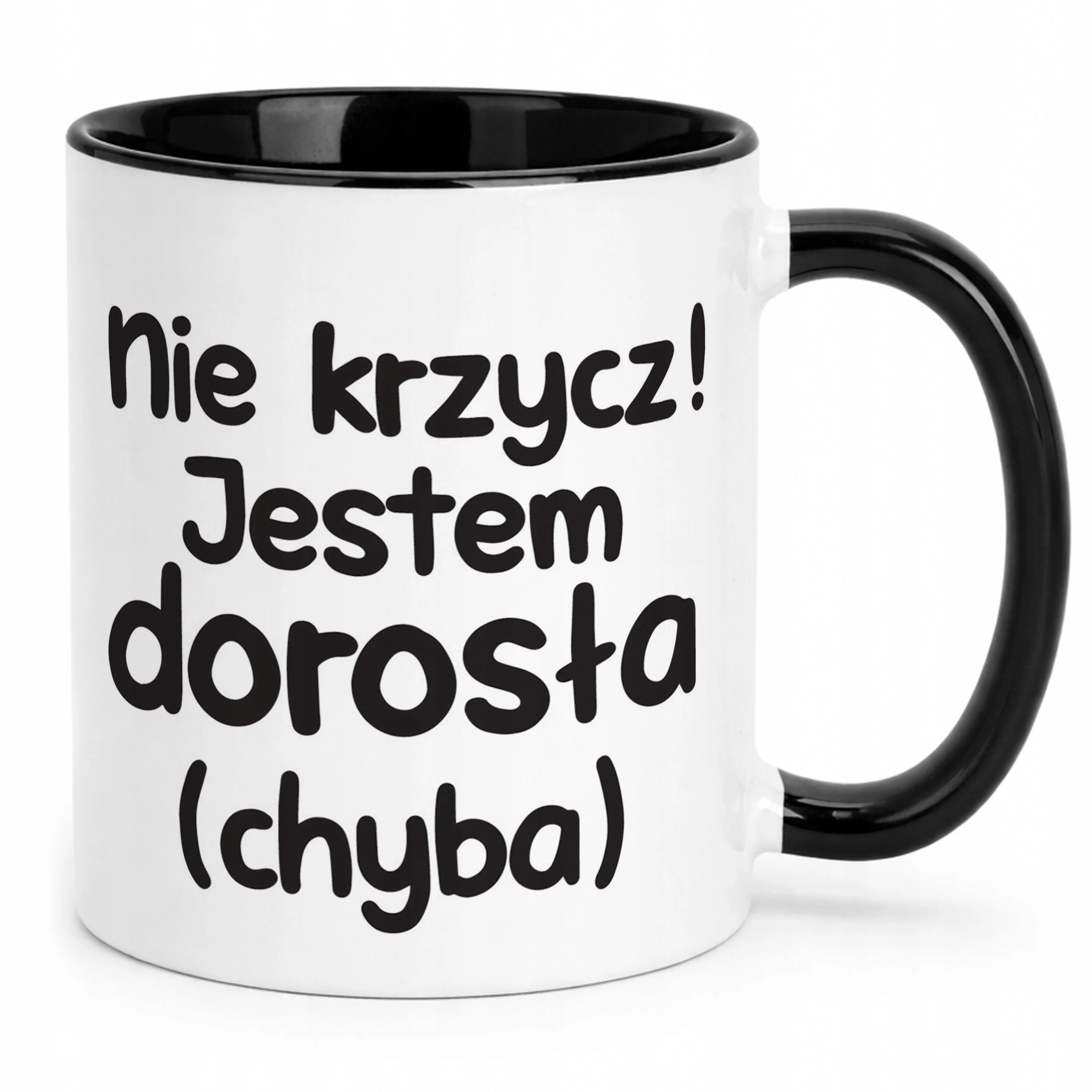 Kubek Czarny Nie Krzycz Jestem Dorosła Śmieszny Zabawny Prezent