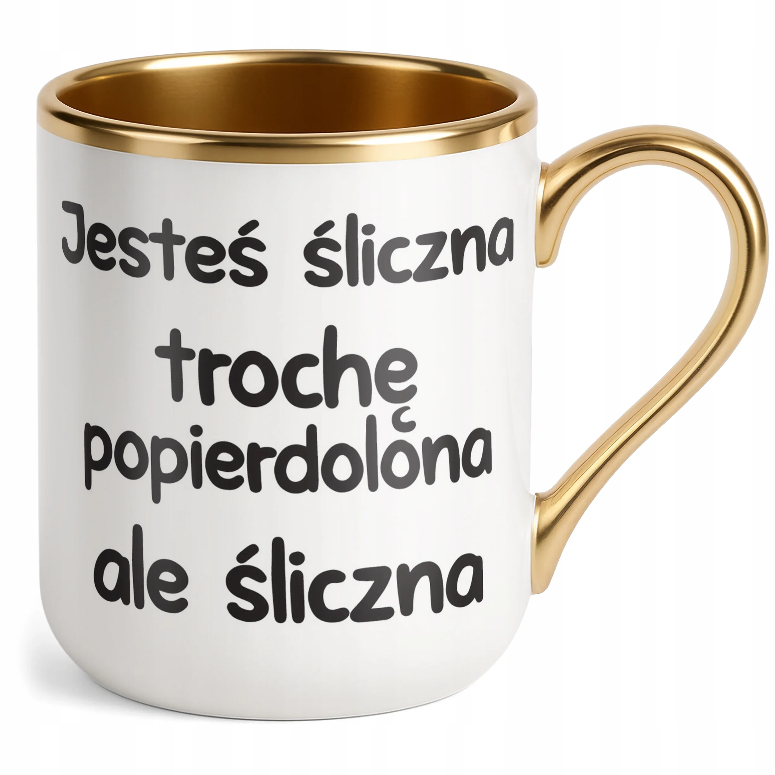 Kubek Premium Złoty Jesteś Śliczna Trochę Popie**olona Zabawny Prezent