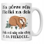 Kubek ceramiczny Jak Mi Się Nie Chcę Śmieszny Zabawny Prezent