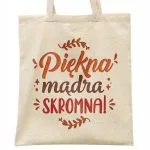Torba bawełniana na zakupy prezent na Dzień Kobiet Piękna Mądra Skromna