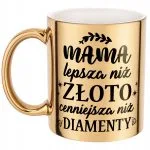 Złoty Kubek ceramiczny Dzień Matki Dla Mamy Lepsza Niż Złoto
