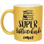 Złoty kubek brokatowy Personalizowany Super Bibliotekarka Prezent Upominek
