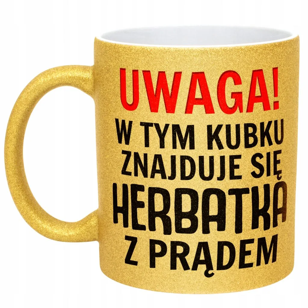Złoty kubek brokatowy Uwaga Herbata Z Prądem Zabawny Prezent Upominek