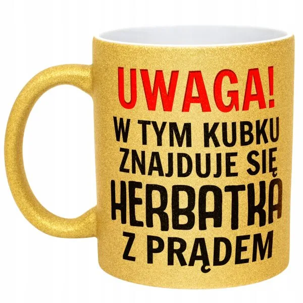 Złoty kubek brokatowy Uwaga Herbata Z Prądem Zabawny Prezent Upominek