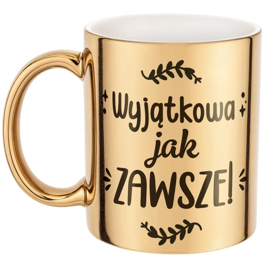 Złoty kubek na prezent Dzień Kobiet Wyjątkowa Jak Zawsze Prezent