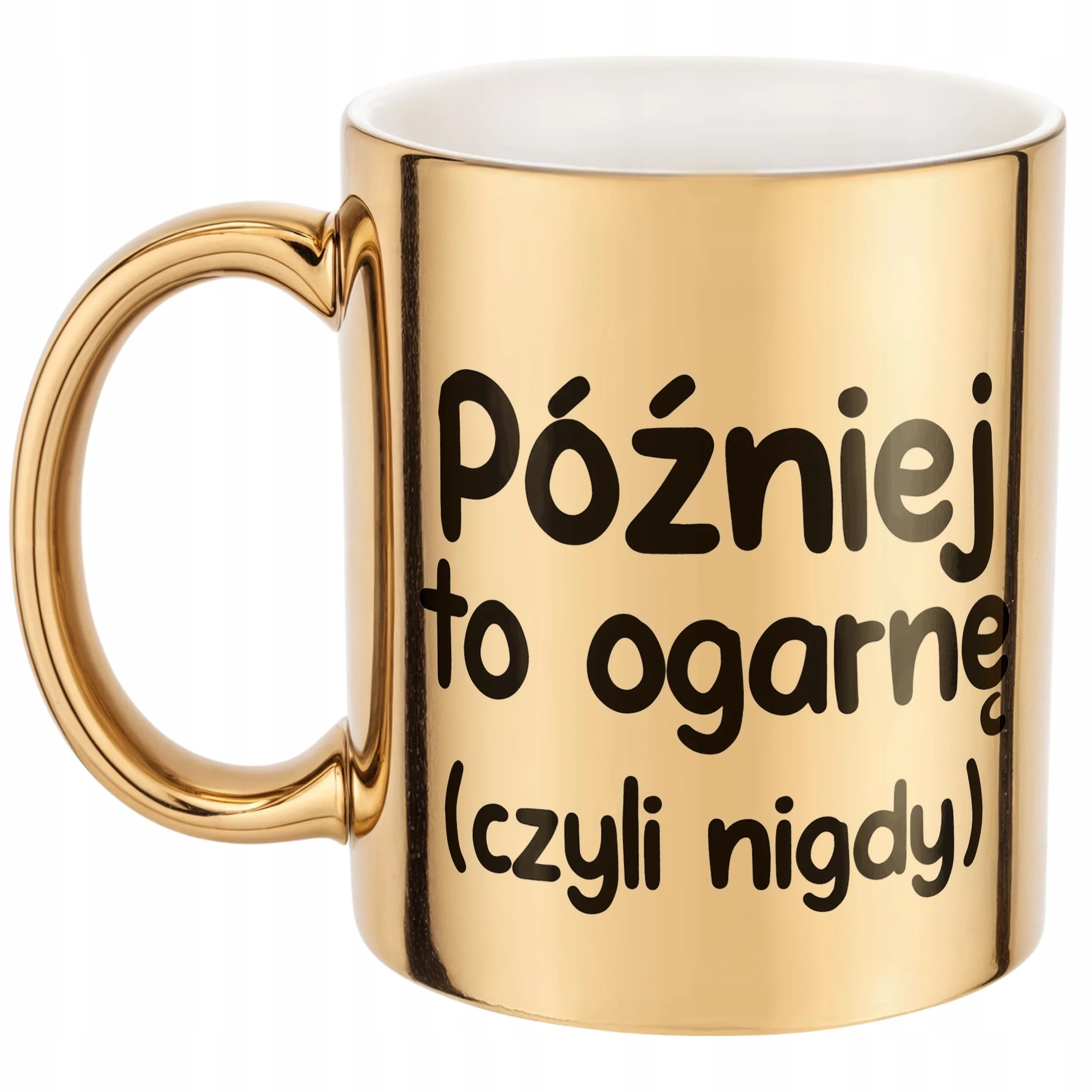 Złoty Kubek Później To Ogarnę Śmieszny Zabawny Prezent