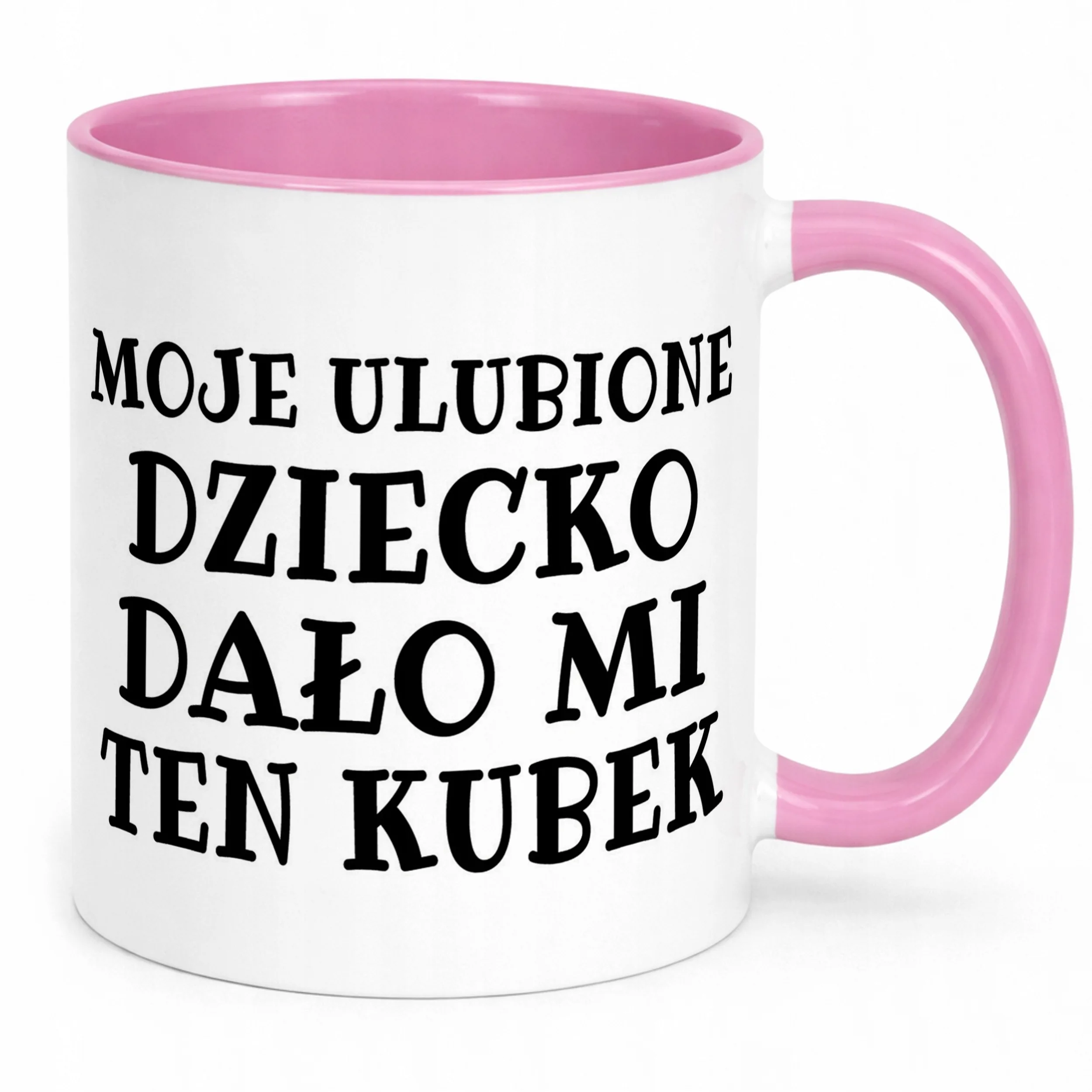 Kubek Różowy Moje Ulubione Dziecko Dało Mi Ten Kubek Prezent