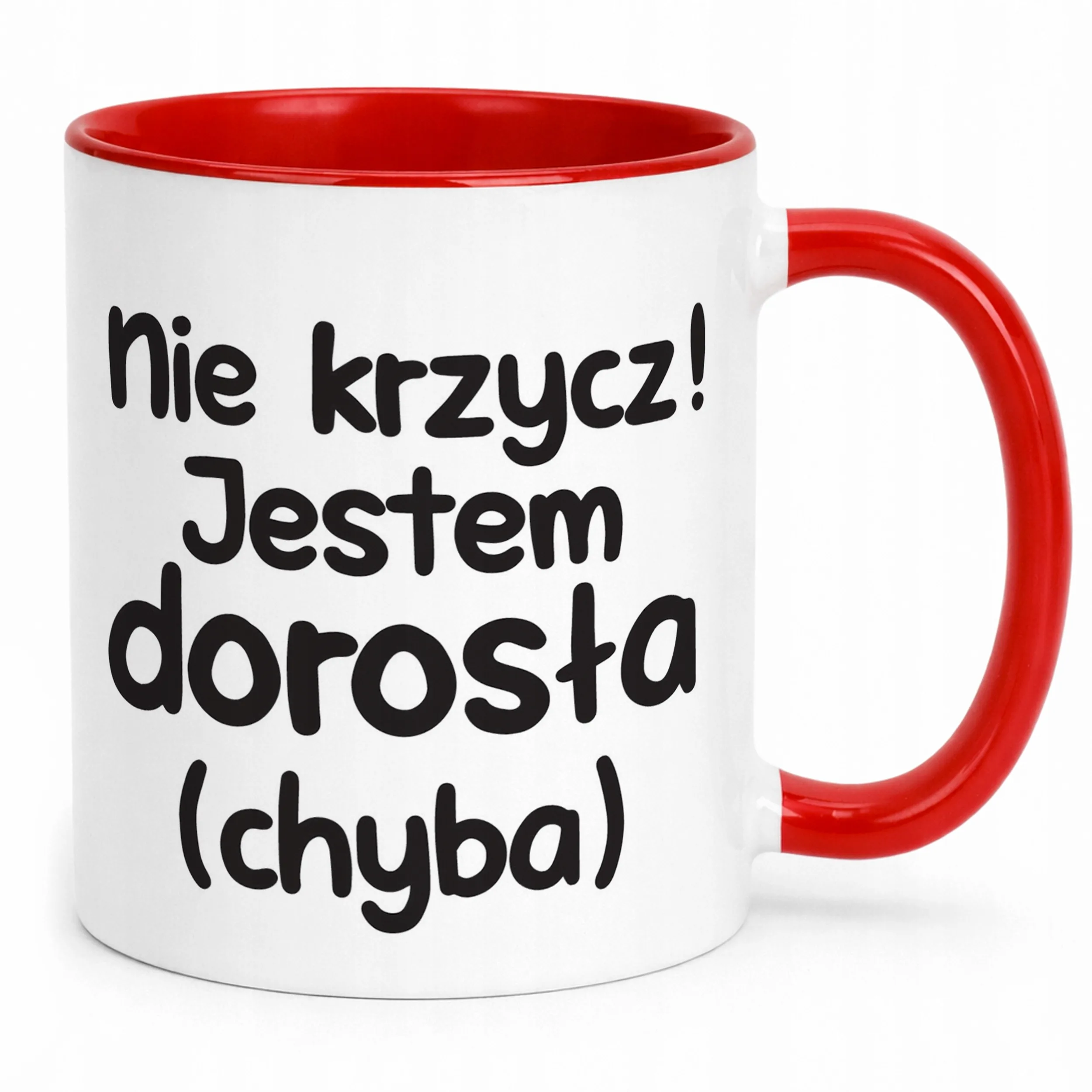 Kubek Czerwony Nie Krzycz Jestem Dorosła Śmieszny Zabawny Prezent