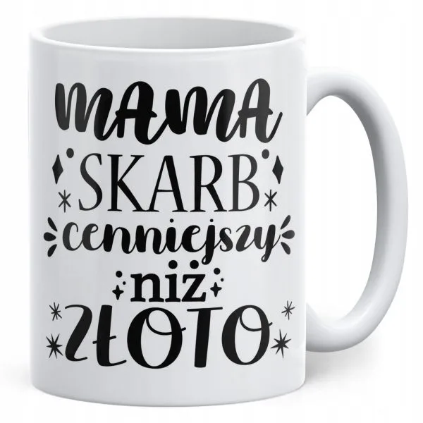 Kubek ceramiczny Dzień Matki Dla Mamy Prezent Skarb Cenniejszy Niż Złoto